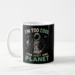 Ich bin zu cool für nur einen Planeten Kaffeetasse