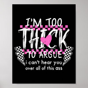 Ich bin zu dick zum Streiten, ich kann dich über a Poster