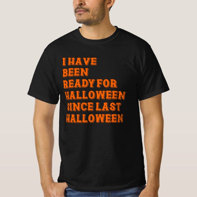 Ich bin zu Halloween fertig T-Shirt (Vorderseite)