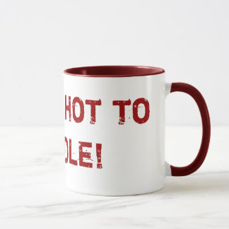 Ich bin zu heiß zu behandeln! Entwürfe durch Ché Tasse