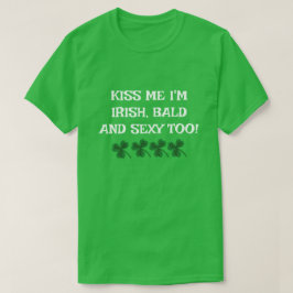 ICH BIN ZU IRISH BALD UND SEXY T-Shirt