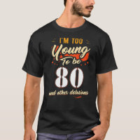 Ich bin zu jung, um 80 Geburtstag für 80 Jahre alt