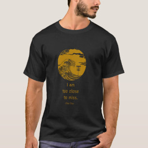 Ich bin zu nah, um positive Affirmationen auf mein T-Shirt