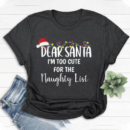 Ich bin zu Niedlich für die lustige Liste Weihnach T-Shirt