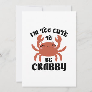Ich bin zu Niedlich, um Crabby zu sein Dankeskarte
