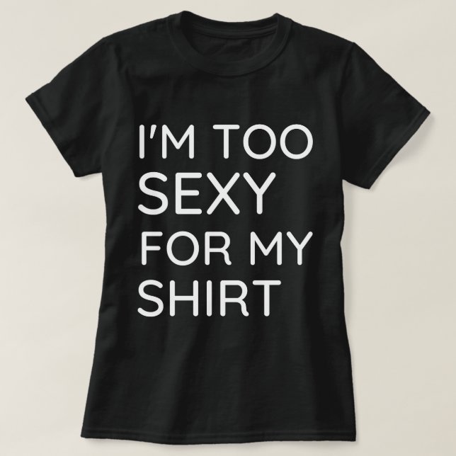 Ich bin zu sexy für mein Shirt (Design vorne)