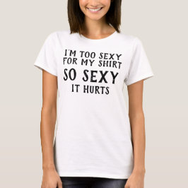 Ich bin zu sexy für mein Shirt Funny Quotes Redewe