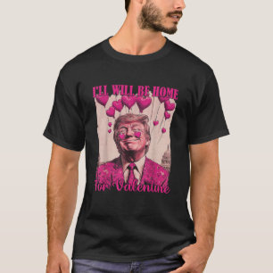 Ich bin Zuhause für Valentinstag Herzenslust Trump T-Shirt