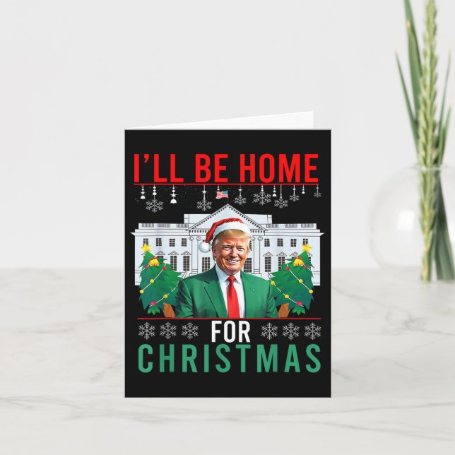 Ich bin Zuhause für Weihnachten lustig Trump hässl Karte (Vorderseite)