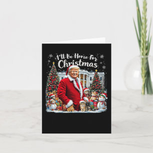 Ich bin Zuhause für Weihnachten lustige Humor Trum Karte