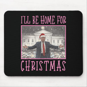 Ich bin Zuhause für Weihnachten lustige Trump Weih Mousepad