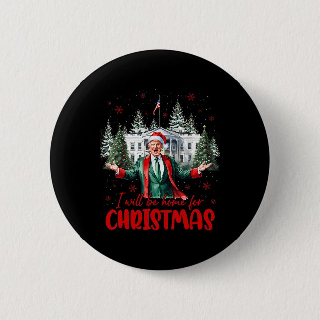 Ich bin Zuhause für Weihnachten Weihnachten Trump  Button (Vorderseite)