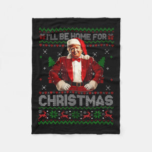 Ich bin Zuhause für Weihnachten Weihnachten Trump Fleecedecke