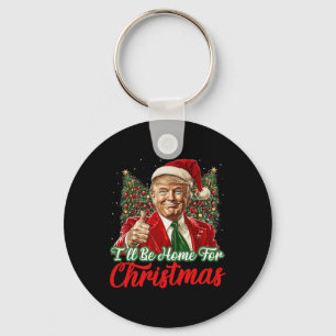 Ich bin Zuhause für Weihnachten Weihnachten Trump  Schlüsselanhänger