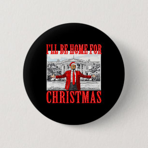 Ich bin Zuhause für Weihnachten Weihnachten Weihna Button