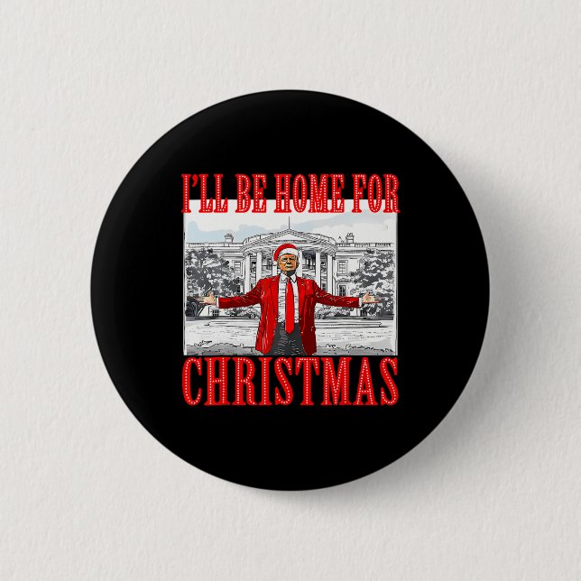 Ich bin Zuhause für Weihnachten Weihnachten Weihna Button (Vorderseite)