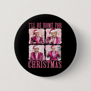 Ich bin Zuhause für Weihnachten Weihnachten Weihna Button