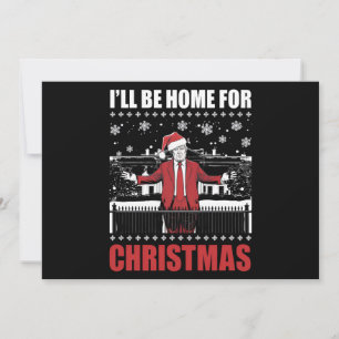 Ich bin Zuhause zu Weihnachten Trump 47. Präsident Einladung
