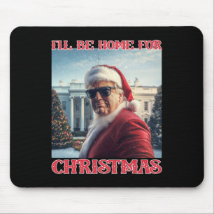 Ich bin Zuhause zu Weihnachten Trump Santa Selfie Mousepad