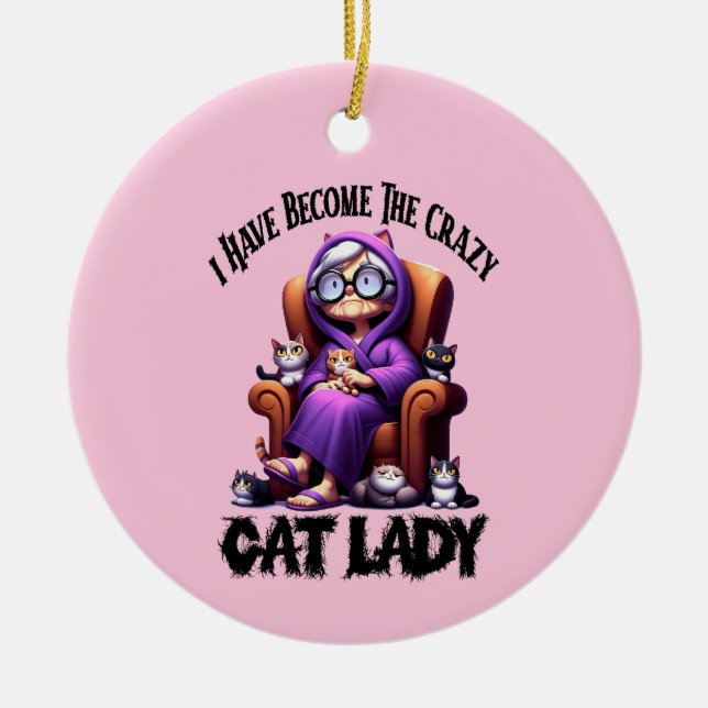 Ich bin zur verrückten Katze-Lady geworden Keramik Ornament (Vorne)