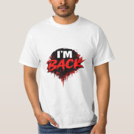 Ich bin zurück – Statement-Grafik-T-Shirt für Männ T-Shirt