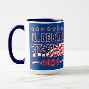 Ich bin zurück zu Trump 2024 Tasse