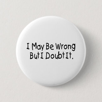 Ich bin zwar falsch, aber ich bezweifele es button