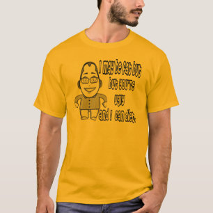 ich bin zwar fett, aber Sie sind hässlich und ich T-Shirt
