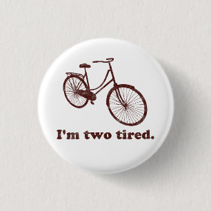 Ich bin Zwei Müde Zu Müde Müde Fahrrad Button