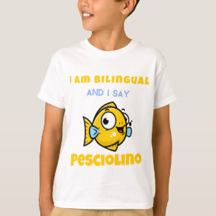 Ich bin zweisprachig und sage Pesciolino T-Shirt