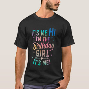 Ich bins Hi ich bin das Geburtstagsmädchen Ich bin T-Shirt