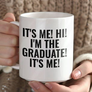 Ich bin's Hi, ich bin der Absolvent! Lustig Kaffeetasse