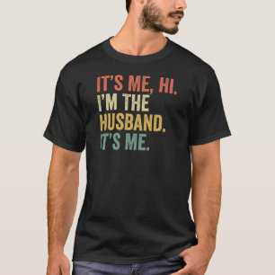 Ich bins Hi ich bin der Ehemann Ich bins T-Shirt