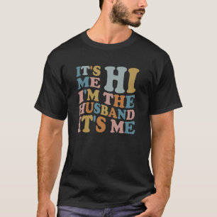 Ich bins Hi, ich bin der Ehemann, ich bins T-Shirt