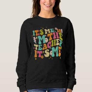 Ich bins Hi ich bin der Lehrer Mittelstufe Zurück Sweatshirt