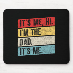 Ich bin's Hi Ich bin der Papa Ich bin's Lustige Mä Mousepad