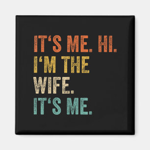 Ich bins Hi ich bin die Frau Ich bins Liebe Lustig Magnet