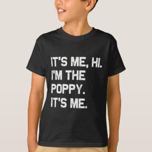 Ich bins Hi Ich bin die Poppy Ich bins Lustiger Va T-Shirt