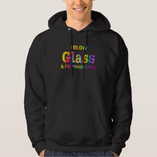 Ich blase Glas & ich bin stolz darauf Apparel Hoodie