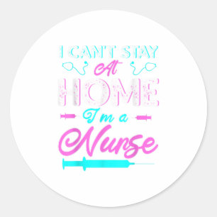 Ich Bleibe auf Zuhause Im a Nurse Gift TShirt Runder Aufkleber