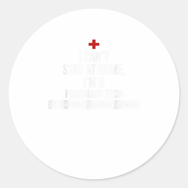 Ich Bleibe auf Zuhause Im a Pharmacy Tech TShirt Runder Aufkleber (Vorderseite)