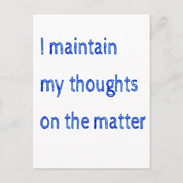 Ich bleibe bei meinen Gedanken in dieser Angelegen Postkarte (Vorderseite)