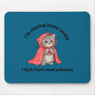 Ich bleibe heute zu Hause Katze Introvertiert Stub Mousepad