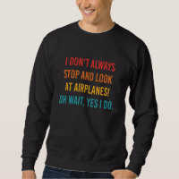 Ich bleibe nicht immer stehen und schaue Flugzeuge