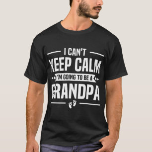 Ich bleibe nicht ruhig, ich werde Opa T-Shirt