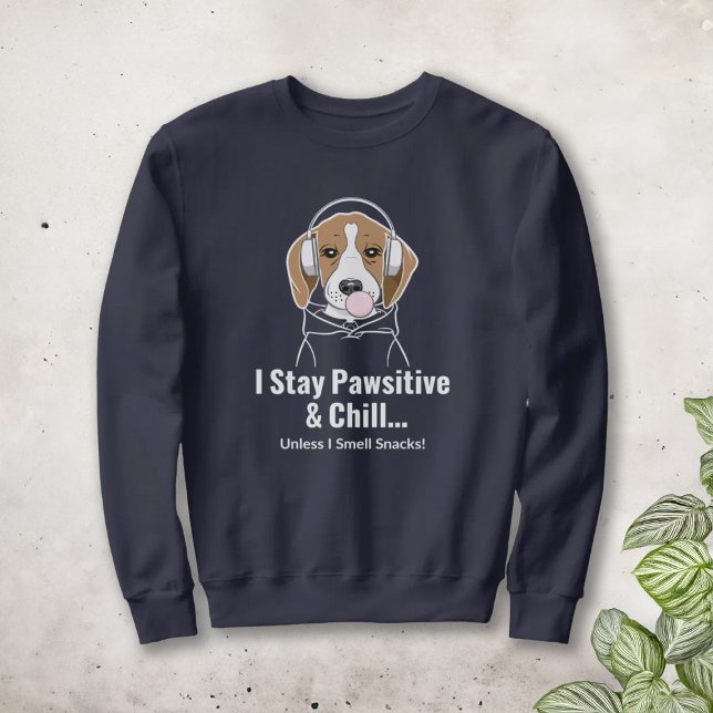Ich Bleibe Pawsitive und Chill Funny Dog Beagle Sweatshirt (Von Creator hochgeladen)