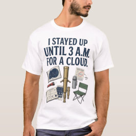 Ich blieb wegen einem Wolken-Astronomie-Shirt bis T-Shirt