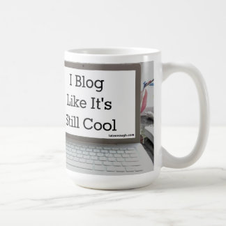 Ich Blog wie es bin noch coole Tasse