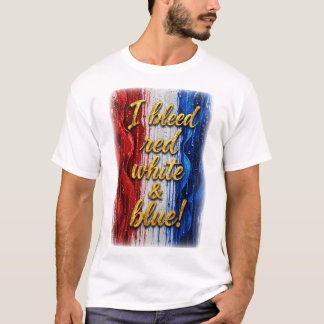 Ich blute Rot, Weiß und Blau - Unisex T-Shirt
