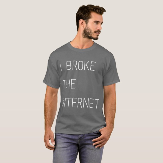 Ich brach den Internet-T - Shirt (Vorne ganz)